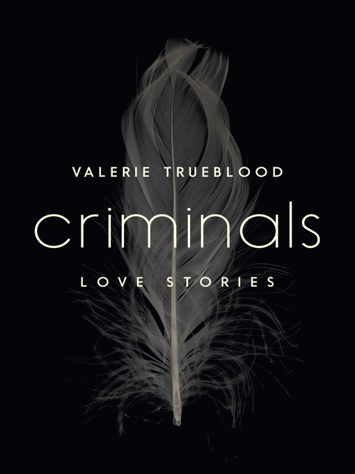 Title details for Criminals by Valerie Trueblood - Available